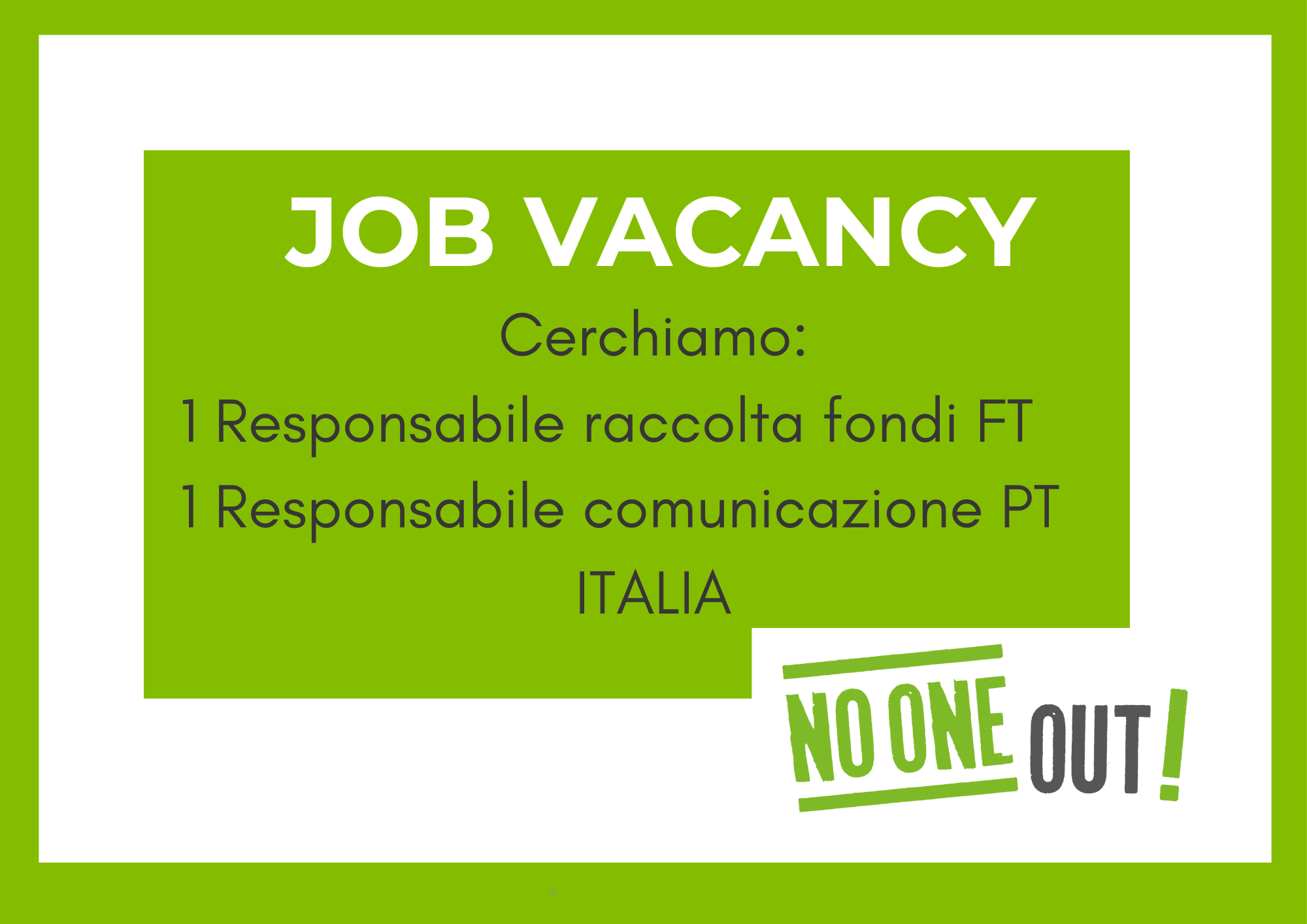 Vacancy: CERCHIAMO 2 FIGURE: 1 responsabile raccolta fondi e 1 responsabile comunicazione Italia - SCADENZA: 19.11.2023